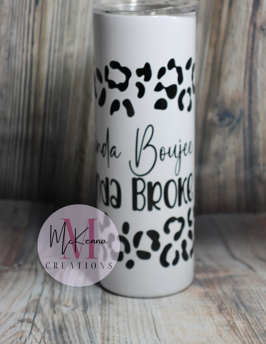 Kinda Boujee Kinda Broke Tumbler